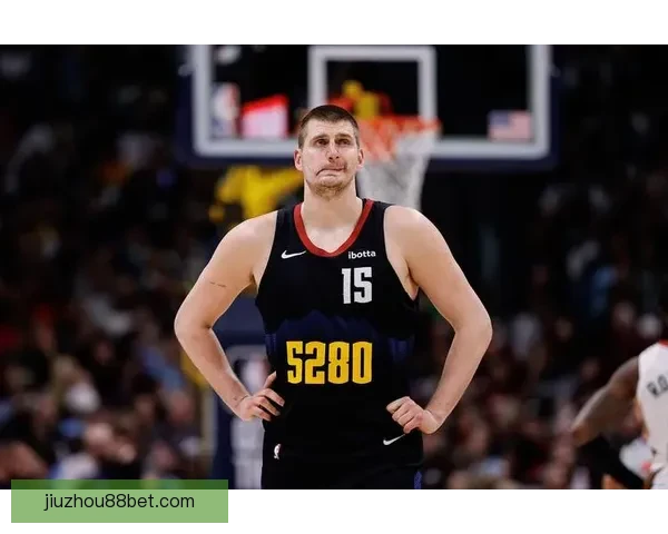 约基奇盛赞文班亚马为联盟最佳防守者直言与其对位充满挑战与乐趣